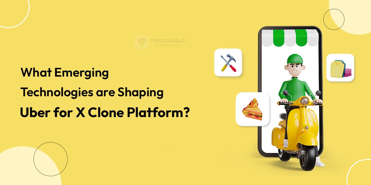What Emerging Technologies are Shaping Uber for X Clone Platform?