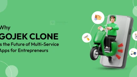 Why Gojek Clone Is the Future of Multi-Service Apps for Entrepreneurs 