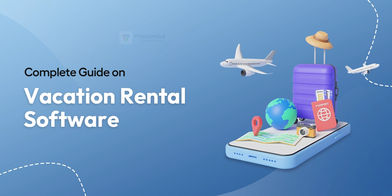 Complete Guide on Vacation Rental Software