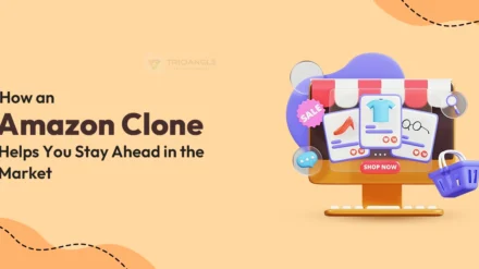 How an Amazon Clone Helps You Stay Ahead in the Market?