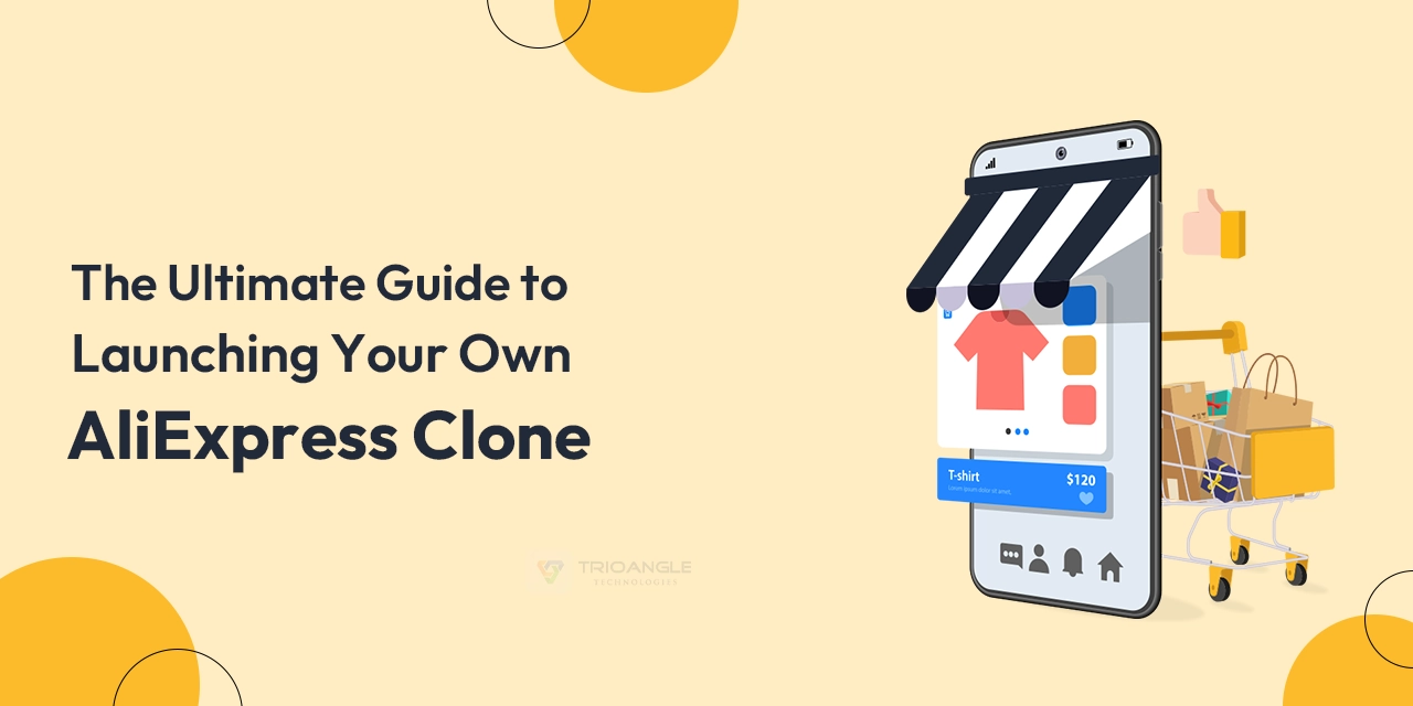 The Ultimate Guide to Launching Your Own AliExpress Clone