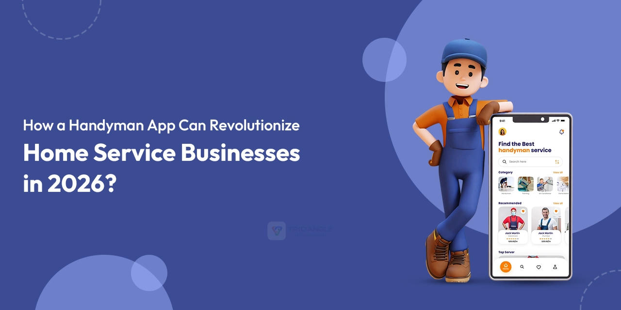 How a Handyman App Can Revolutionize Home Service Businesses in 2026?