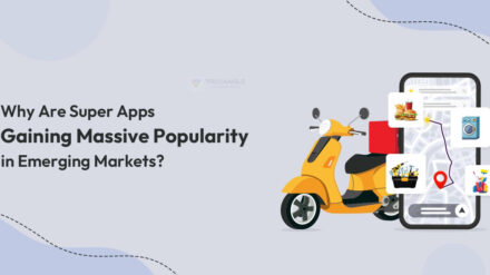 Why Are Super Apps Gaining Massive Popularity in Emerging Markets?