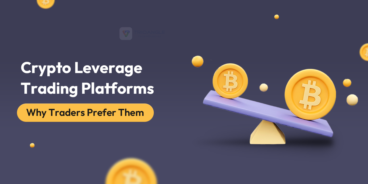 Crypto Leverage Trading Platforms: Why Traders Prefer Them