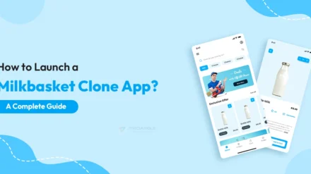 How to Launch a Milkbasket Clone App? A Complete Guide