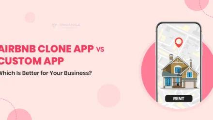 Airbnb Clone App or Custom App: Which Is Better for Your Business?