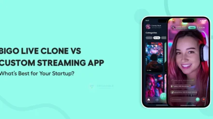 Bigo Live Clone vs Custom Streaming App: What’s Best for Your Startup?