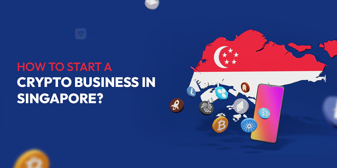 How to start a crypto business in Singapore