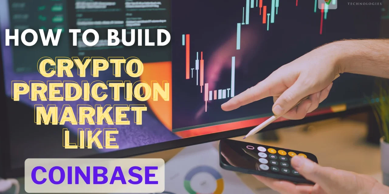 How to Build a Crypto Prediction Market Platform Like Coinbase