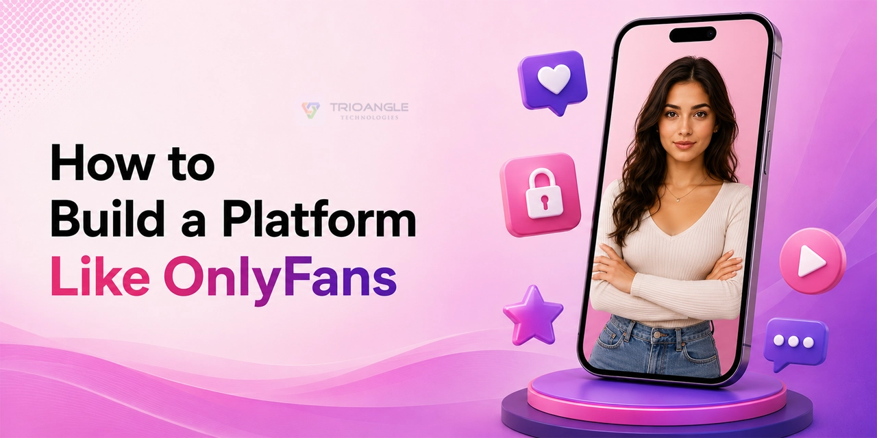 How to Build a Platform Like OnlyFans in 2026