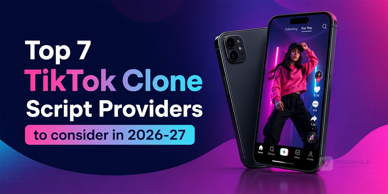Top 7 TikTok Clone Script Providers to Consider in 2026-27 