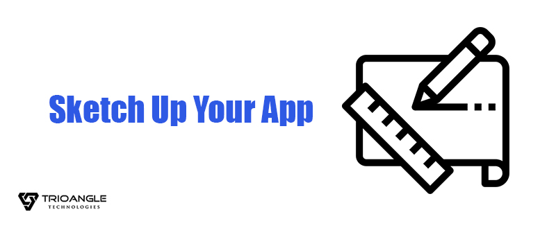 Sketch Up Your App