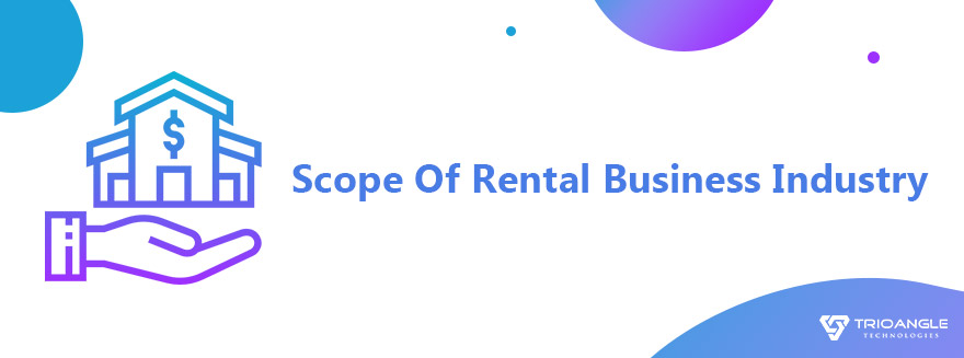 Scope Of Rental Business Industry