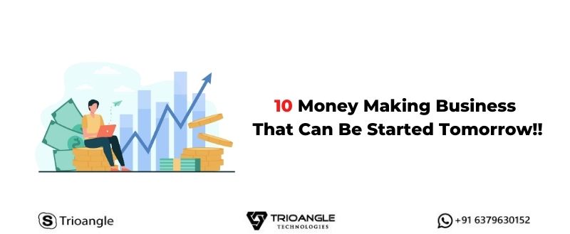 10 Money Making Business That Can Be Started Tomorrow!!