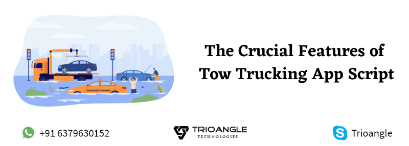 The Crucial Features of Tow Trucking App Script