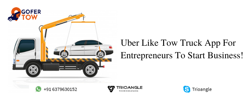 Uber Like Tow Truck App For Entrepreneurs To Start Business!