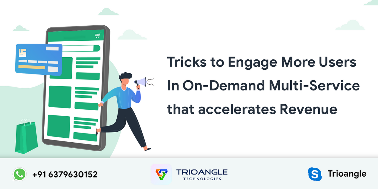 Tricks to Engage More Users In On-Demand Multi-Service that accelerates Revenue