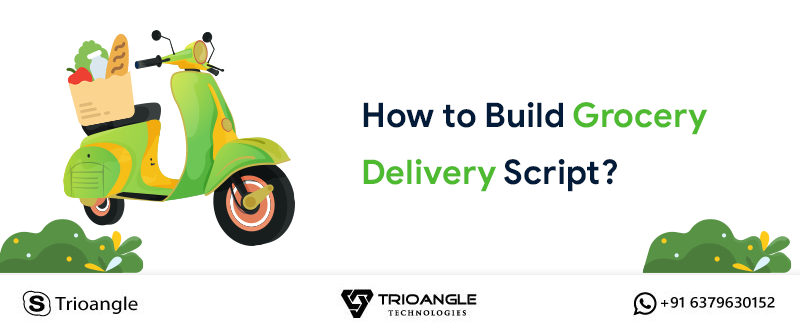 How to Build Grocery Delivery Script?