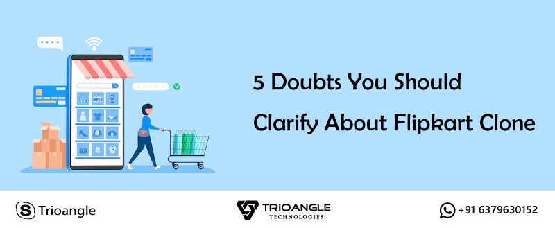 5 Doubts You Should Clarify About Flipkart Clone