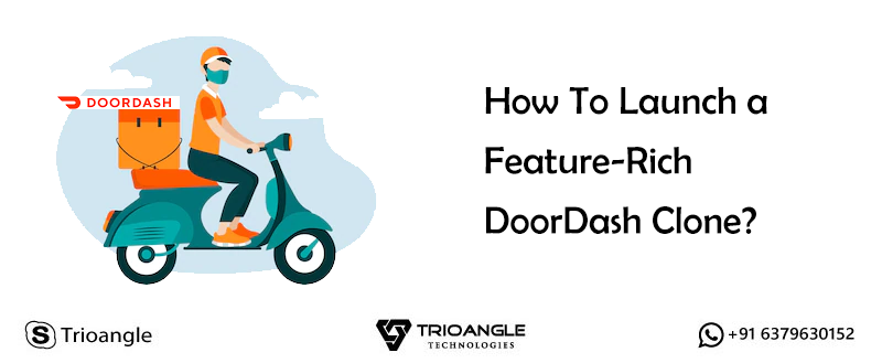 How To Launch a Feature-Rich DoorDash Clone?
