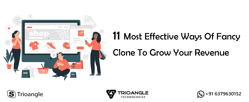 11 Most Effective Ways of Fancy Clone To Grow Your Revenue