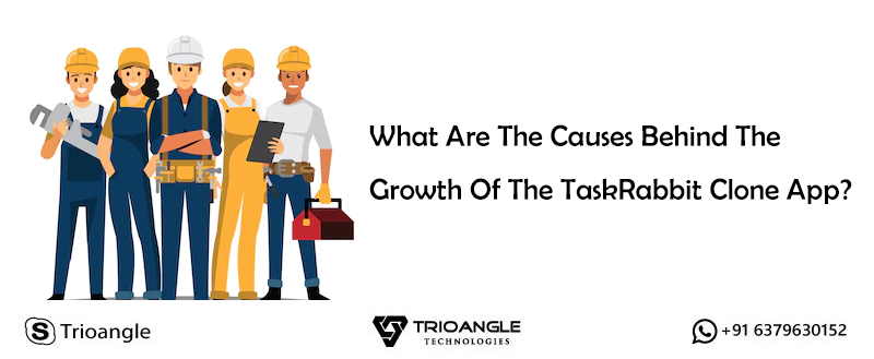 What Are The Causes Behind The Growth Of The TaskRabbit Clone App? TaskRabbit Clone