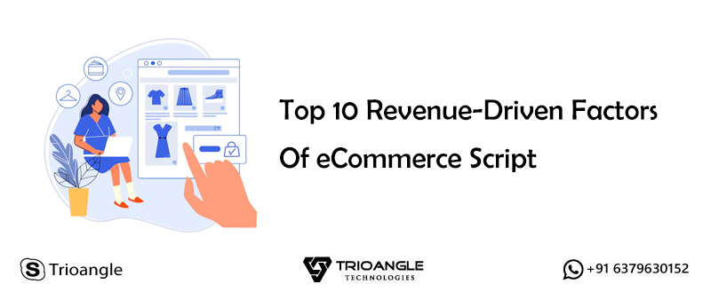 Top 10 Revenue-Driven Factors Of eCommerce Script
