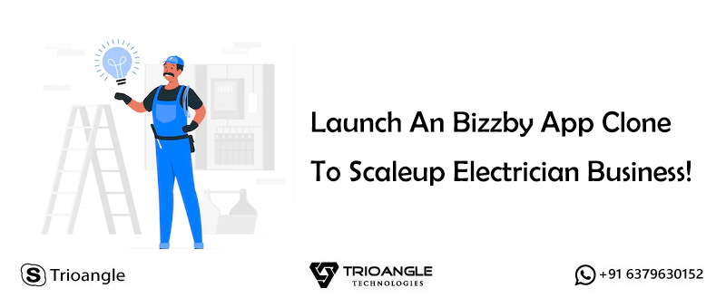 Launch An Bizzby App Clone To Scaleup Electrician Business! Launch An Bizzby App Clone To Scaleup Electrician Business!