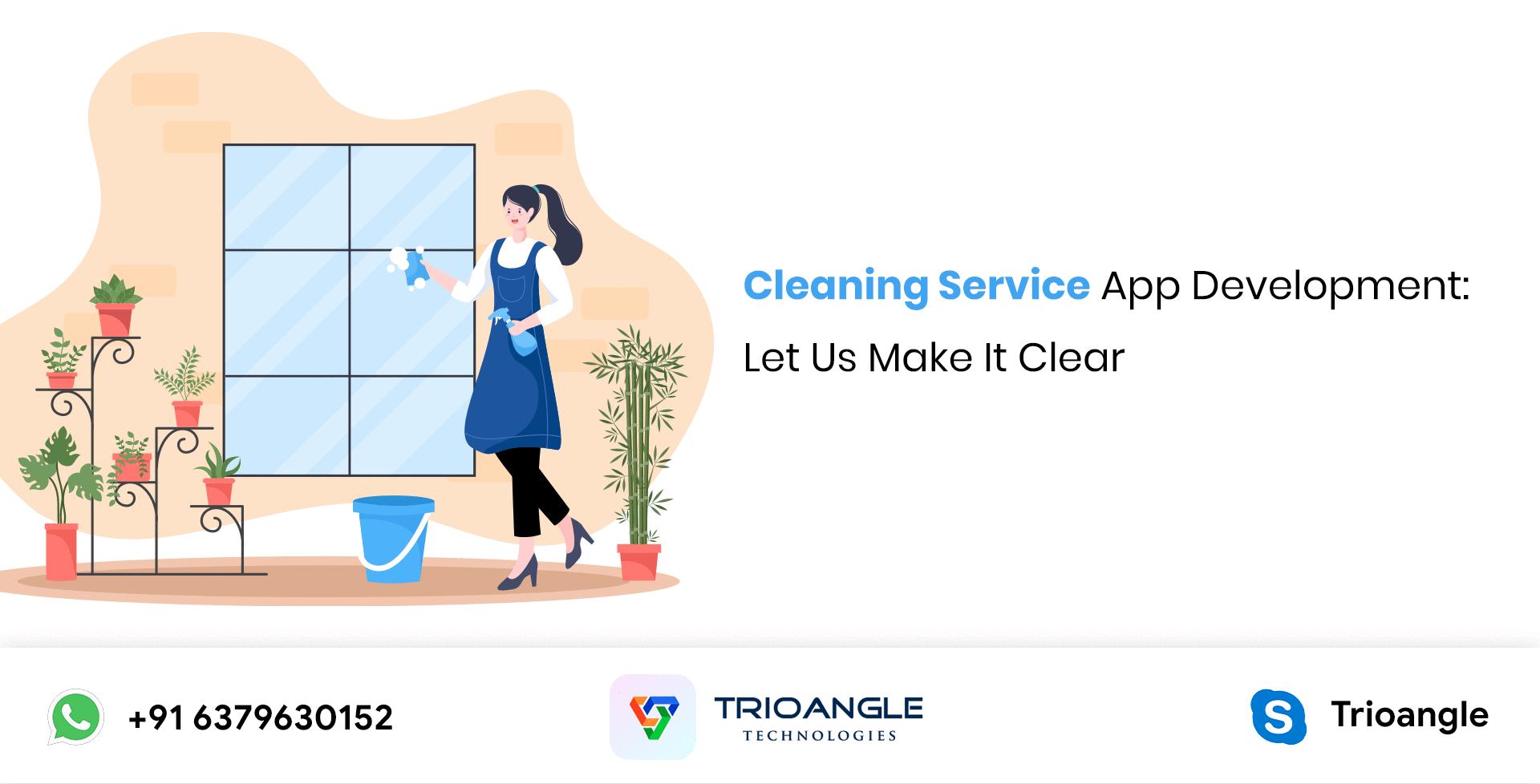 Cleaning Service App Development: Let Us Make It Clear Cleaning Service App