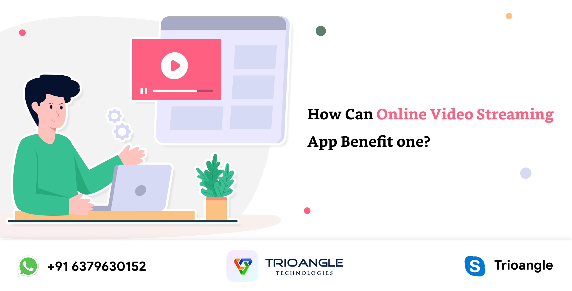 How Can Online Video Streaming App Benefit one?