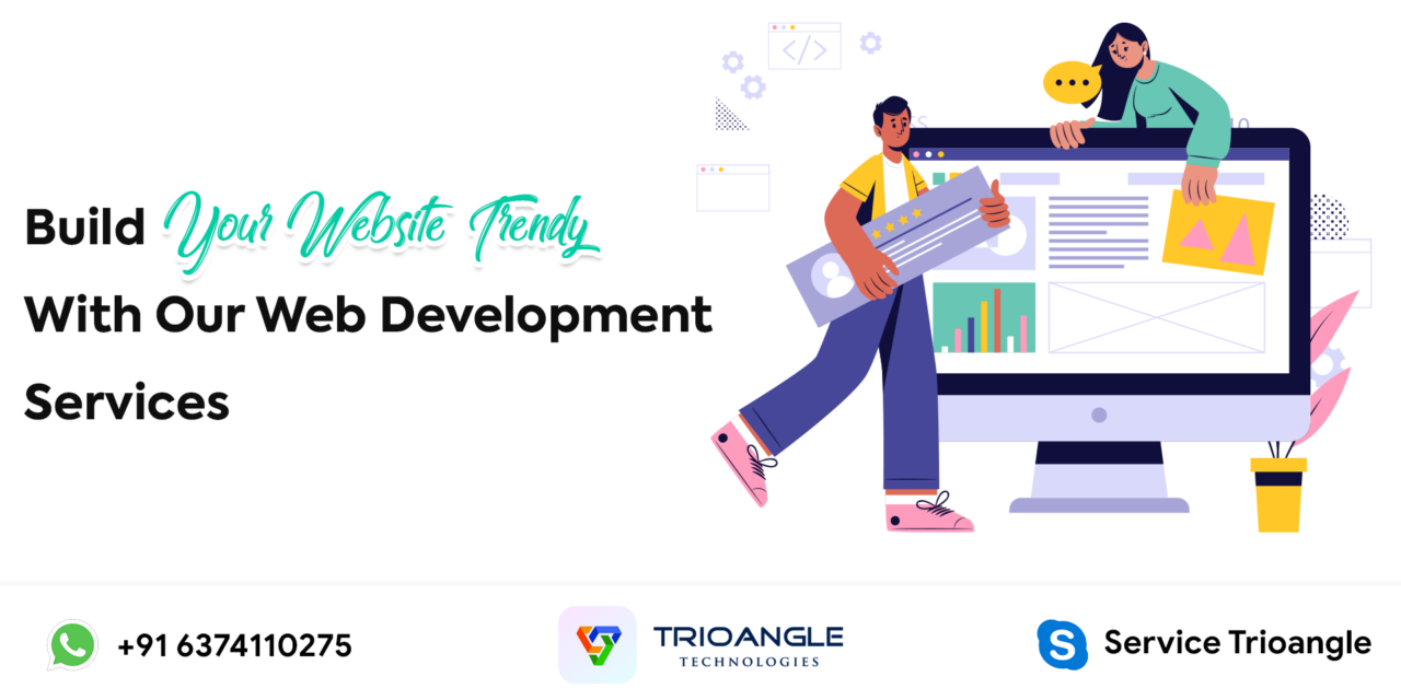 Build Your Website Trendy With Our Web Development Services