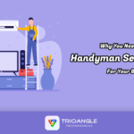Why You Need Uber For Handyman Services Clone For Your Business
