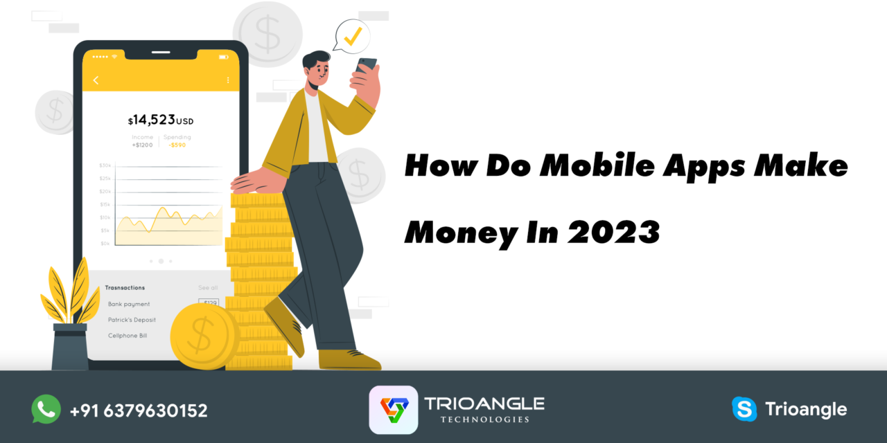 How Do Mobile Apps Make Money In 2023