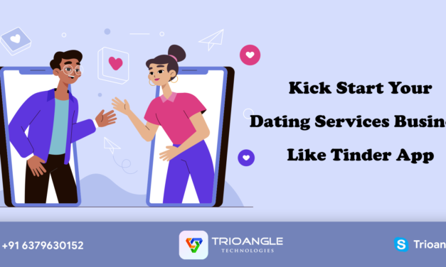Kick Start Your Dating Services Business Like Tinder App