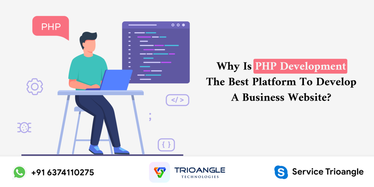 Why Is PHP Development the Best Platform To Develop a Business Website?
