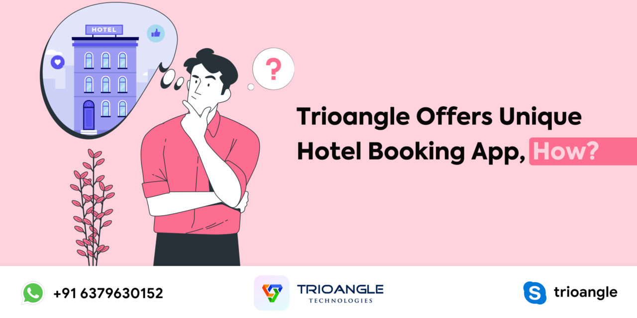 Trioangle Offers Unique Hotel Booking App, How?