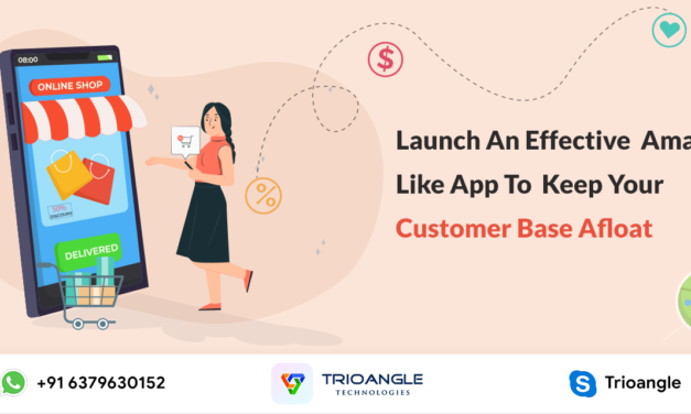 Launch An Effective Amazon-Like App To Keep Your Customer Base Afloat