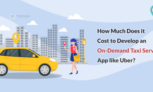 How Much Does it Cost to Develop an On-Demand Taxi Service App like Uber?