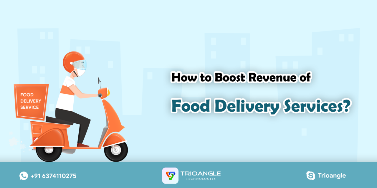 How to Boost Revenue of Food Delivery Services?