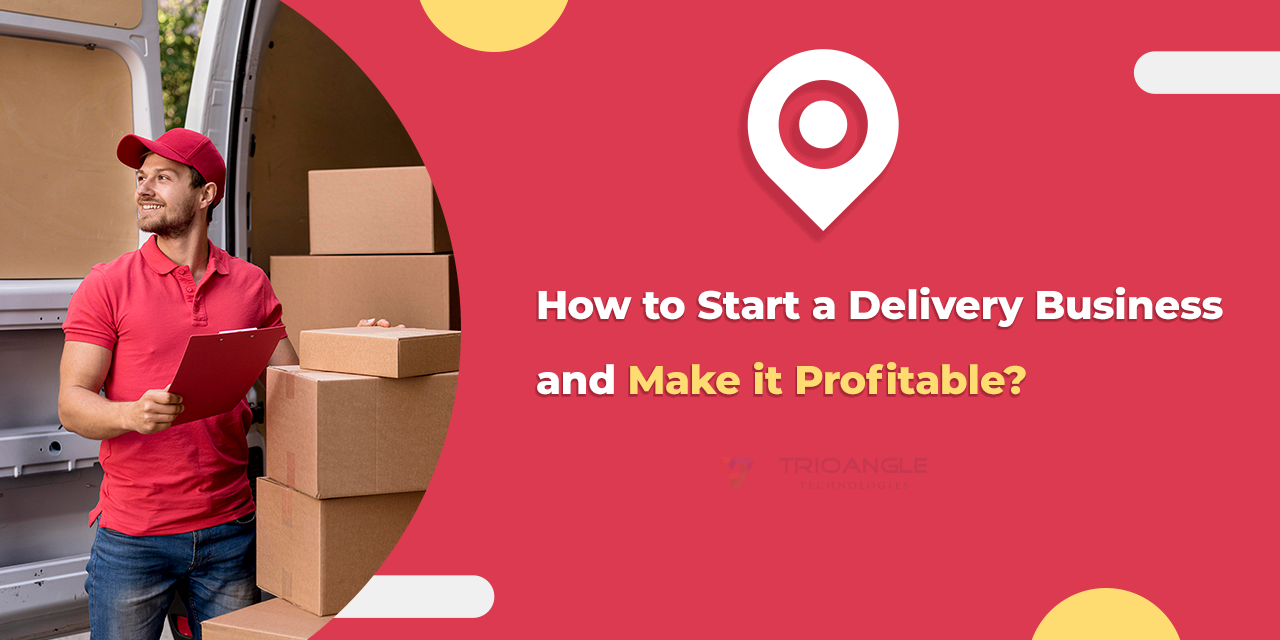 How to Start a Delivery Business?