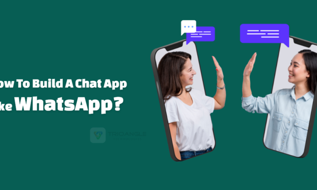 How To Build A Chat App Like WhatsApp?