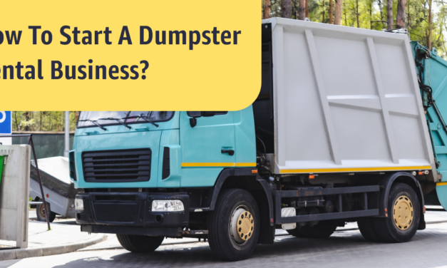 How To Start A Dumpster Rental Business?