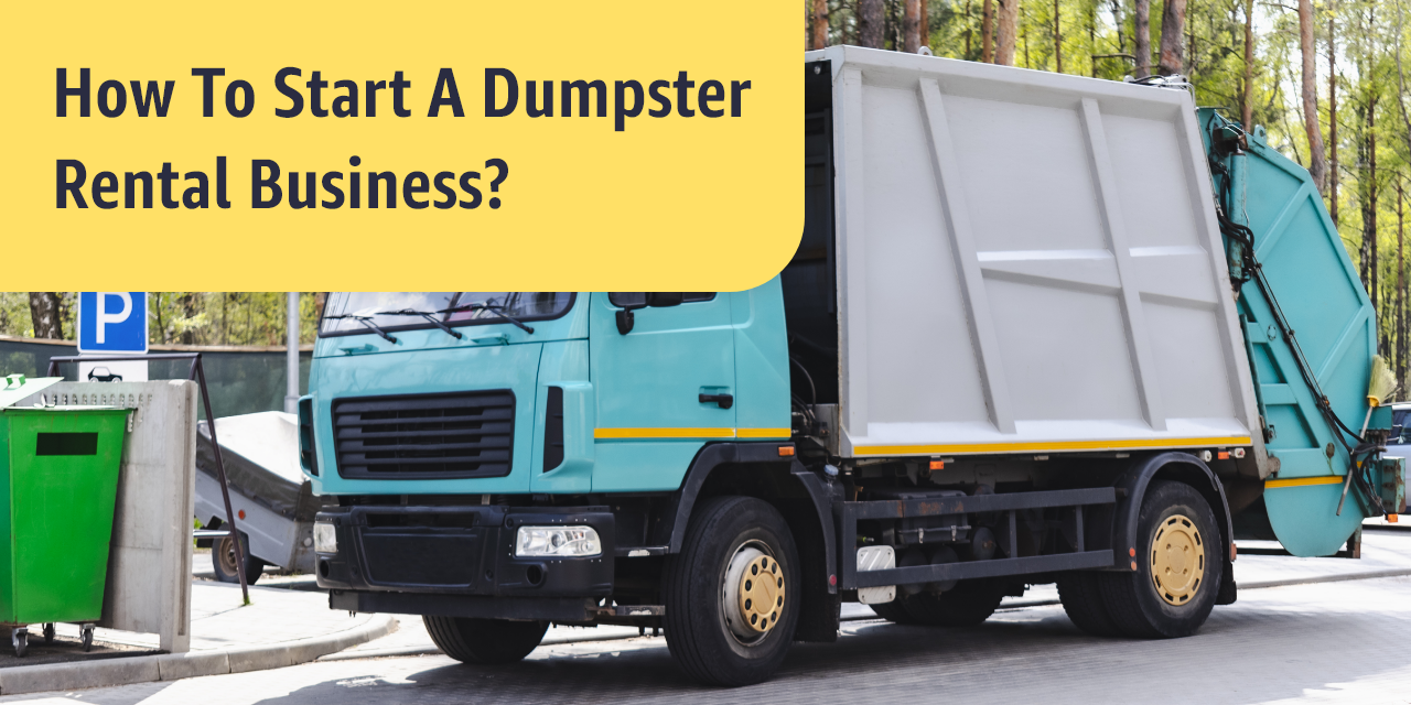 How To Start A Dumpster Rental Business?