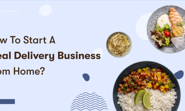 How To Start A Meal Delivery Business From Home?