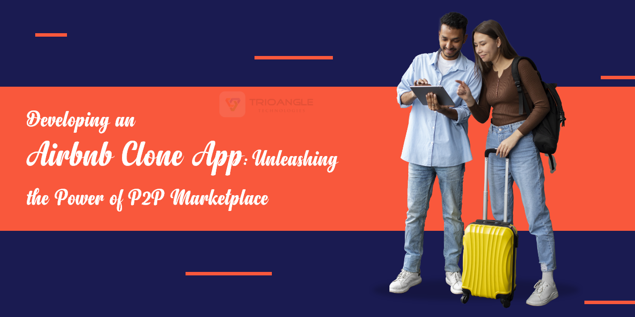 Developing an Airbnb Clone App: Unlock the Power of  Marketplace