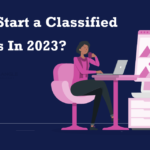 How To Start a Classified Business In 2023? 