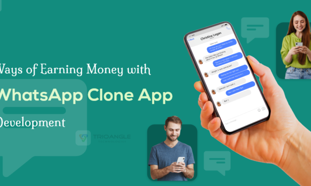 Ways of Earning Money with WhatsApp Clone App Development