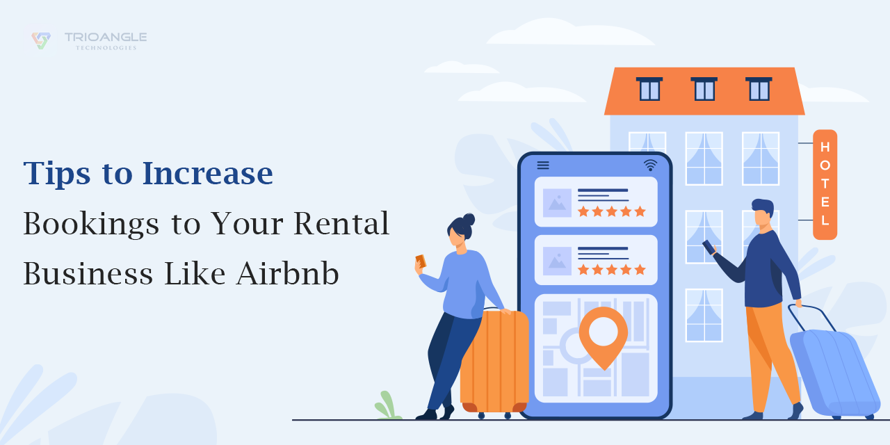 Tips To Increase Bookings To Your Rental Business Like Airbnb