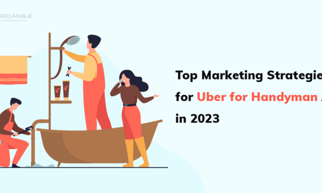 Top Marketing Strategies for Uber for Handyman App in 2023
