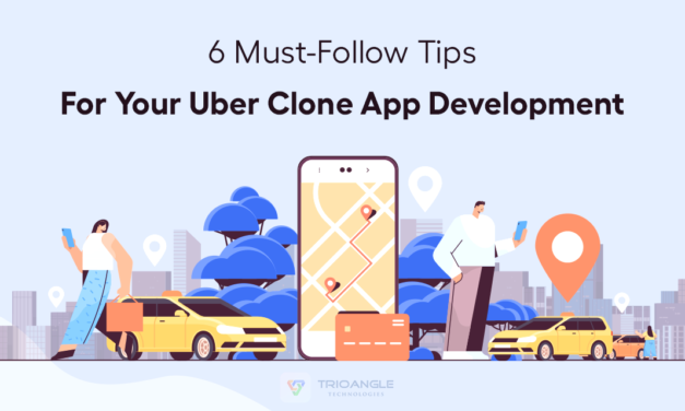 6 Must-Follow Tips for Your Uber Clone App Development